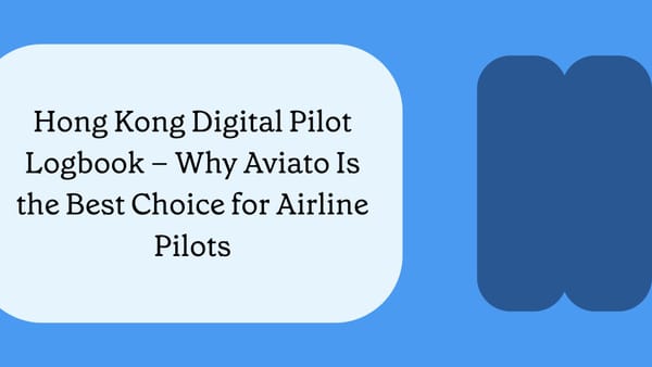 Hong Kong Digital Pilot Logbook: Why Aviato Is the Best Choice for Airline Pilots